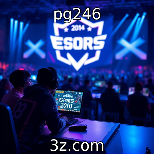 pg246 | Eventos de eSports e seu papel na indústria de jogos